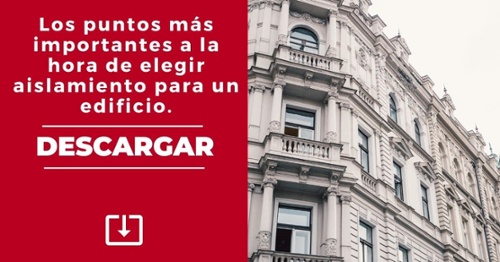 DESCARGA. Los puntos más importantes a la hora de elegir aislamiento para un edificio